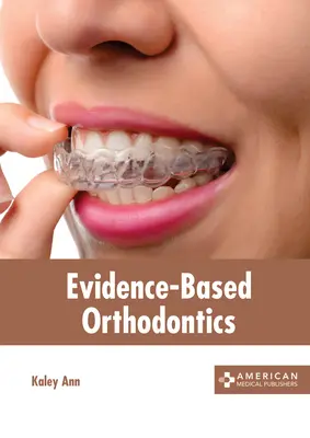 Ortodoncia basada en la evidencia - Evidence-Based Orthodontics