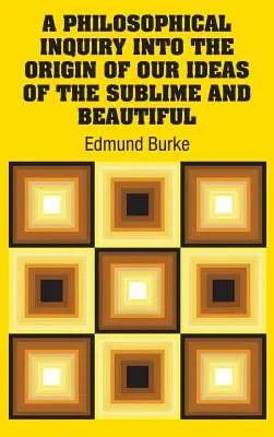 Una investigación filosófica sobre el origen de nuestras ideas sobre lo sublime y lo bello - A Philosophical Inquiry Into the Origin of our Ideas of the Sublime and Beautiful