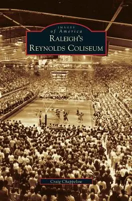 El coliseo Reynolds de Raleigh - Raleigh's Reynolds Coliseum