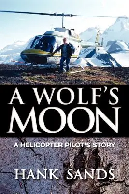 La luna del lobo: La historia de un piloto de helicóptero - A Wolf's Moon: A Helicopter Pilot's Story