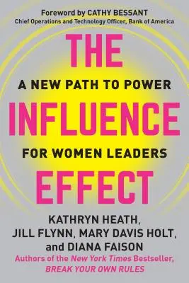 El efecto influencia: Un nuevo camino hacia el poder para las mujeres líderes - The Influence Effect: A New Path to Power for Women Leaders