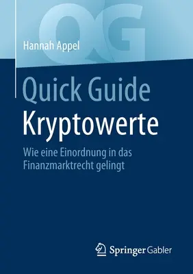 Guía rápida Kryptowerte: Wie Eine Einordnung in Das Finanzmarktrecht Gelingt - Quick Guide Kryptowerte: Wie Eine Einordnung in Das Finanzmarktrecht Gelingt