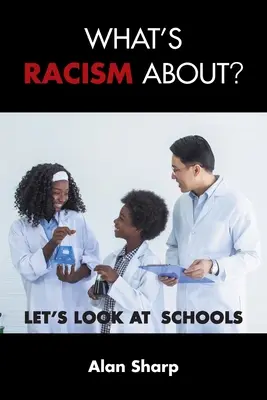 ¿Qué es el racismo?: Echemos un vistazo a las escuelas - What's racism about?: Let's look at schools