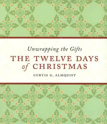 Los doce días de Navidad: Desenvolver los regalos - The Twelve Days of Christmas: Unwrapping the Gifts