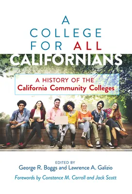 Una universidad para todos los californianos: Historia de los Community Colleges de California - A College for All Californians: A History of the California Community Colleges