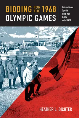 La puja por los Juegos Olímpicos de 1968: La batalla del deporte internacional contra la OTAN en la Guerra Fría - Bidding for the 1968 Olympic Games: International Sport's Cold War Battle with NATO