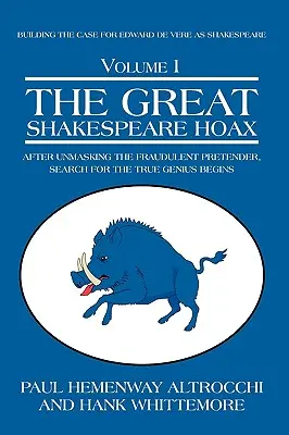 El gran engaño de Shakespeare: Tras desenmascarar al impostor, comienza la búsqueda del verdadero genio - The Great Shakespeare Hoax: After Unmasking the Fraudulent Pretender, Search for the True Genius Begins