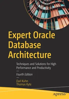 Arquitectura experta de bases de datos Oracle: Técnicas y Soluciones para Alto Rendimiento y Productividad - Expert Oracle Database Architecture: Techniques and Solutions for High Performance and Productivity