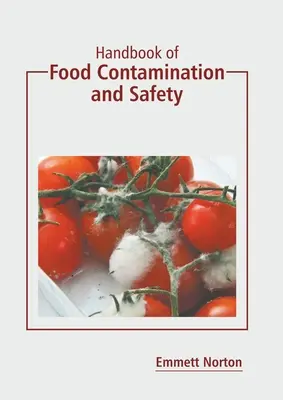 Manual de contaminación y seguridad alimentaria - Handbook of Food Contamination and Safety