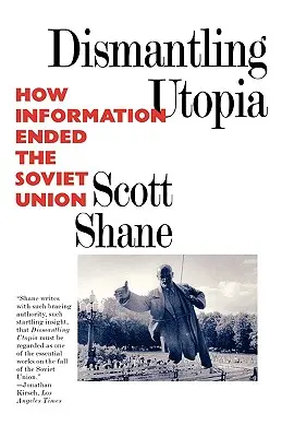 Desmantelando la utopía: Cómo la información acabó con la Unión Soviética - Dismantling Utopia: How Information Ended the Soviet Union