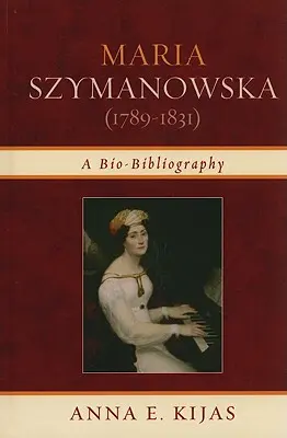 Maria Szymanowska (1789-1831): Bio-Bibliografía - Maria Szymanowska (1789-1831): A Bio-Bibliography