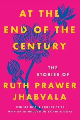 A finales de siglo: Las historias de Ruth Prawer Jhabvala - At the End of the Century: The Stories of Ruth Prawer Jhabvala