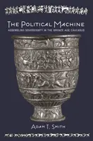 La máquina política: El ensamblaje de la soberanía en el Cáucaso de la Edad del Bronce - The Political Machine: Assembling Sovereignty in the Bronze Age Caucasus