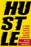 Hustle - El poder de llenar tu vida de dinero, significado e impulso - Hustle - The power to charge your life with money, meaning and momentum