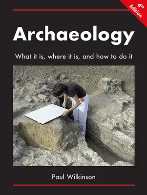 Arqueología: Qué es, dónde está y cómo se hace - Archaeology: What It Is, Where It Is, and How to Do It