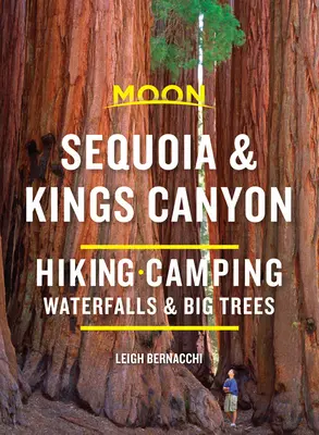 Moon Sequoia & Kings Canyon: Senderismo, acampada, cascadas y grandes árboles - Moon Sequoia & Kings Canyon: Hiking, Camping, Waterfalls & Big Trees