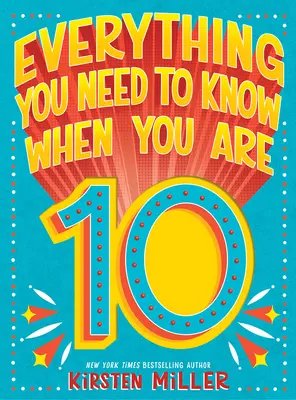 Todo lo que necesitas saber a los 10 años - Everything You Need to Know When You Are 10