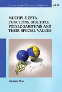 Funciones zeta múltiples, polilogaritmos múltiples y sus valores especiales - Multiple Zeta Functions, Multiple Polylogarithms and Their Special Values