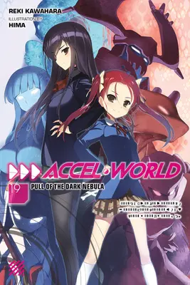 Accel World, Vol. 20 (Novela ligera): La rivalidad del blanco y el negro - Accel World, Vol. 20 (Light Novel): The Rivalry of White and Black