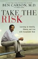 Corre El Riesgo: Aprende a Identificar, Elegir Y Vivir Con Un Riesgo Moderado - Take the Risk: Learning to Identify, Choose, and Live with Acceptable Risk