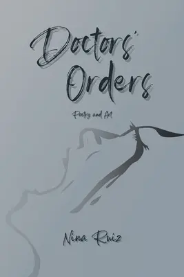 Órdenes de los médicos: Poesía y arte - Doctors' Orders: Poetry and Art