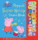 Peppa Pig: El libro de sonidos de Peppa - Peppa Pig: Peppa's Super Noisy Sound Book