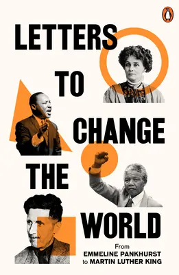 Cartas para cambiar el mundo: De Pankhurst a Orwell - Letters to Change the World: From Pankhurst to Orwell