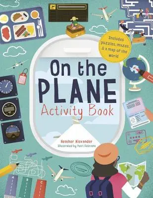 En el avión Libro de actividades: Incluye puzzles, laberintos, juegos de puntos y actividades de dibujo. - On the Plane Activity Book: Includes Puzzles, Mazes, Dot-To-Dots and Drawing Activities