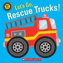 ¡Vamos, camiones de rescate! - Let's Go, Rescue Trucks!