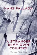 Un extranjero en mi propio país: El diario de la prisión de 1944 - A Stranger in My Own Country: The 1944 Prison Diary