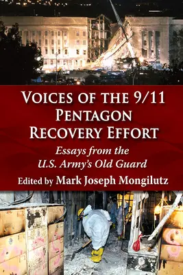 Voces del esfuerzo de recuperación del Pentágono el 11-S: Ensayos de la vieja guardia del ejército estadounidense - Voices of the 9/11 Pentagon Recovery Effort: Essays from the U.S. Army's Old Guard