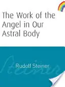 La obra del ángel en nuestro cuerpo astral: (cw 182) - The Work of the Angel in Our Astral Body: (cw 182)