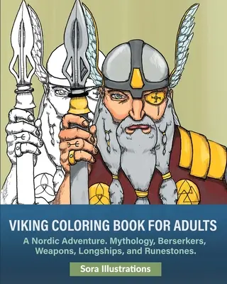 Vikingos para colorear: Una Aventura Nórdica. Mitología, Bersekers, Armas, Longships, y Runestones - Vikings Coloring Book: A Nordic Adventure. Mythology, Bersekers, Weapons, Longships, and Runestones