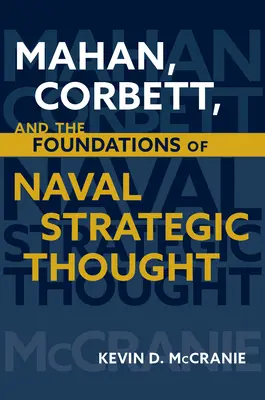 Mahan, Corbett y los fundamentos del pensamiento estratégico naval - Mahan, Corbett, and the Foundations of Naval Strategic Thought