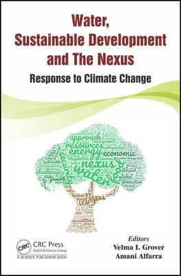 Agua, desarrollo sostenible y el nexo: Respuesta al cambio climático - Water, Sustainable Development and the Nexus: Response to Climate Change