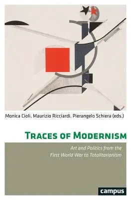 Huellas del modernismo: Arte y política desde la Primera Guerra Mundial hasta el totalitarismo - Traces of Modernism: Art and Politics from the First World War to Totalitarianism