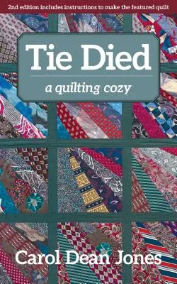 La corbata murió: Un acolchado acogedor - Tie Died: A Quilting Cozy