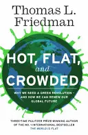 Caliente, plano y abarrotado - Por qué el mundo necesita una revolución verde y cómo podemos renovar nuestro futuro global - Hot, Flat, and Crowded - Why The World Needs A Green Revolution - and How We Can Renew Our Global Future