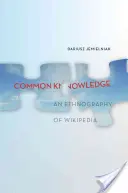 ¿Conocimiento común? Una etnografía de Wikipedia - Common Knowledge?: An Ethnography of Wikipedia