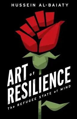 El arte de resistir: El estado de ánimo de los refugiados - Art of Resilience: The Refugee State of Mind