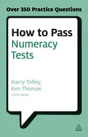 Cómo aprobar exámenes de aritmética: Pruebe sus conocimientos de problemas numéricos, pruebas de interpretación de datos y secuencias numéricas - How to Pass Numeracy Tests: Test Your Knowledge of Number Problems, Data Interpretation Tests and Number Sequences