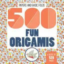 500 Origamis Divertidos - 500 Fun Origamis