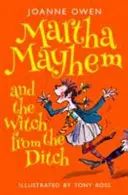 Martha Mayhem y la bruja de la zanja - Martha Mayhem and the Witch from the Ditch