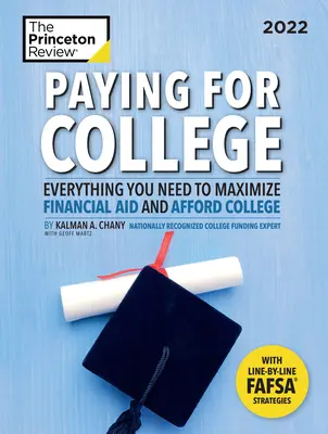 Paying for College, 2022: Everything You Need to Maximize Financial Aid and Afford College (Cómo pagar la universidad, 2022: Todo lo que necesita para maximizar la ayuda financiera y costearse la universidad) - Paying for College, 2022: Everything You Need to Maximize Financial Aid and Afford College