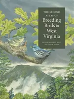 Segundo atlas de aves reproductoras de Virginia Occidental - The Second Atlas of Breeding Birds in West Virginia