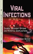 Infecciones víricas: causas, opciones de tratamiento y posibles complicaciones - Viral Infections - Causes, Treatment Options & Potential Complications