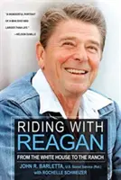 Cabalgando con Reagan: De la Casa Blanca al rancho - Riding with Reagan: From the White House to the Ranch