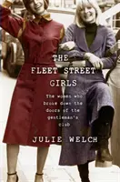 Las chicas de Fleet Street: Las mujeres que derribaron las puertas del club de caballeros - The Fleet Street Girls: The Women Who Broke Down the Doors of the Gentleman's Club