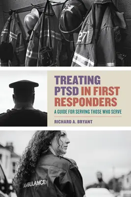 Treating Ptsd in First Responders: Guía para servir a los que sirven - Treating Ptsd in First Responders: A Guide for Serving Those Who Serve