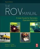 The Rov Manual: Guía del usuario de vehículos teledirigidos - The Rov Manual: A User Guide for Remotely Operated Vehicles